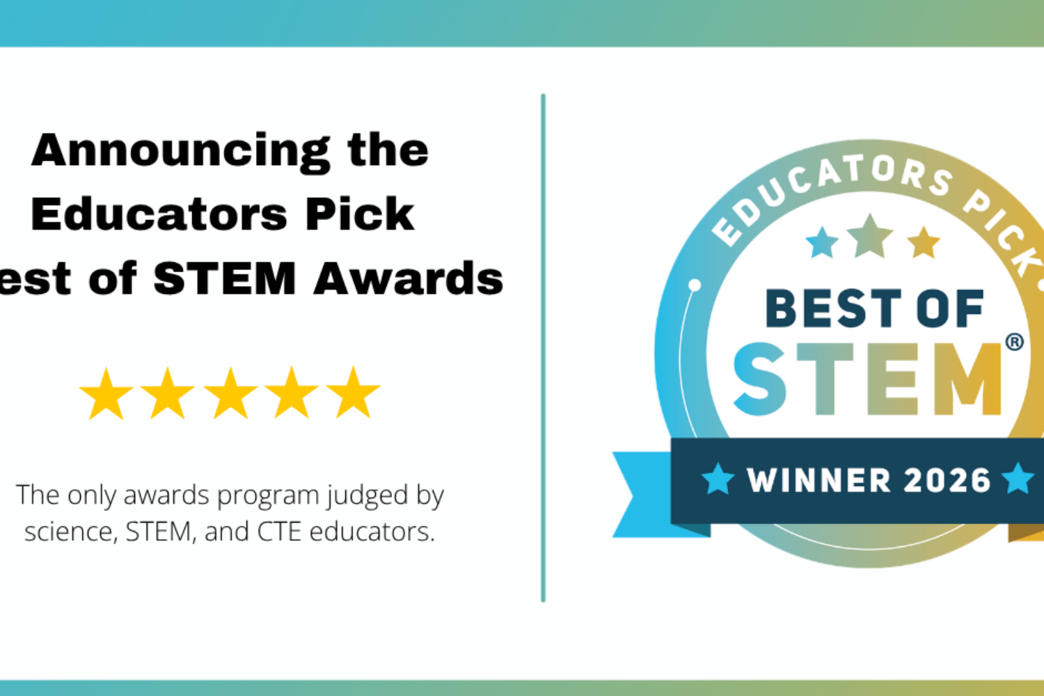 Announcing the Educators Pick Best of STEM® Awards — Winner 2026 seal. The only awards program judged by science, STEM, and CTE educators.